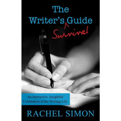The Writer's Survival Guide - by  Rachel Simon (Paperback)
