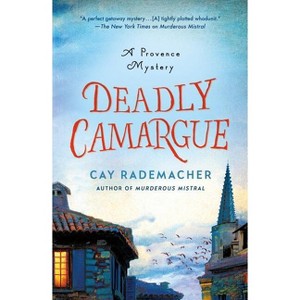 Deadly Camargue - (Roger Blanc) by  Cay Rademacher (Paperback) - 1 of 1
