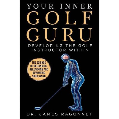 Your Inner Golf Guru - by  James Ragonnet (Paperback)