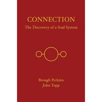 Connection - by  Brough Perkins & John Topp (Paperback)