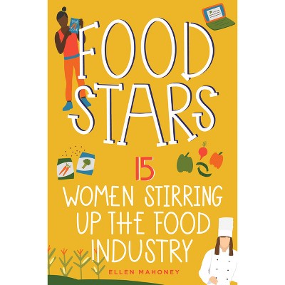 Food Stars - (women Of Power) By Ellen Mahoney : Target