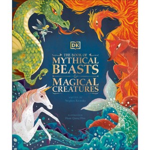The Book of Mythical Beasts and Magical Creatures - (Mysteries, Magic and Myth) by  DK & Stephen Krensky (Hardcover) - 1 of 1