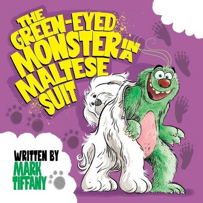 The Green-eyed Monster in a Maltese Suit - by  Mark Tiffany (Paperback)