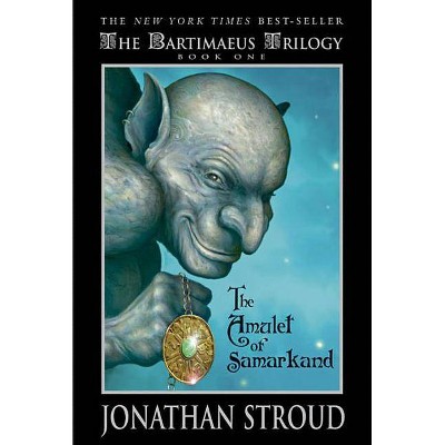 The Amulet of Samarkand - (Bartimaeus Novel) by  Jonathan Stroud (Paperback)