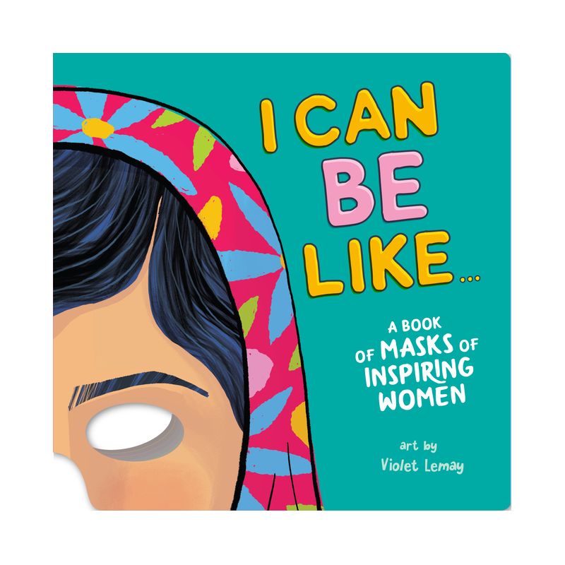 I Can Be Like... a Book of Masks of Inspiring Women - by  Duopress Labs (Board Book), 1 of 2