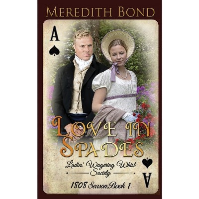 Love in Spades - by  Meredith Bond (Paperback)