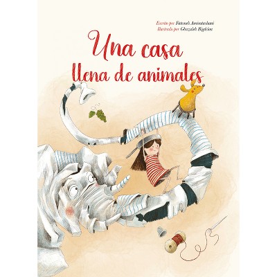 Una Casa Llena de Animales - by  Fatemeh Alise Amiratashani (Hardcover)