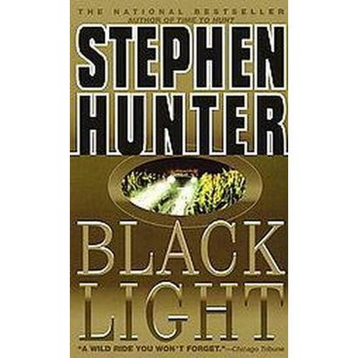 Black Light - (Bob Lee Swagger Novels) by  Stephen Hunter (Paperback)