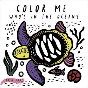 Color Me: Who's in the Ocean? - (Wee Gallery Bath Books) by  Surya Sajnani (Novelty Book) - 1 of 1
