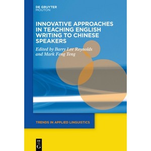 Innovative Approaches in Teaching English Writing to Chinese Speakers - (Trends in Applied Linguistics [Tal]) (Paperback) - 1 of 1
