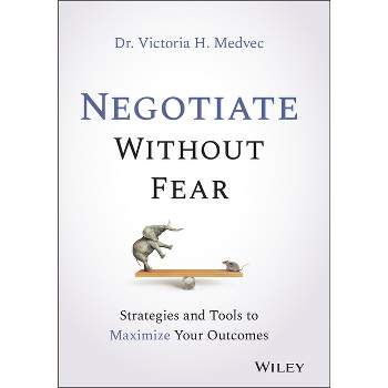 Negotiate Without Fear - by  Victoria Medvec (Hardcover)