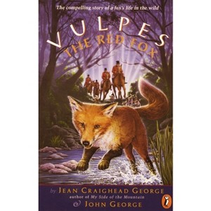 Vulpes, the Red Fox - by  Jean Craighead George & John George (Paperback) - 1 of 1