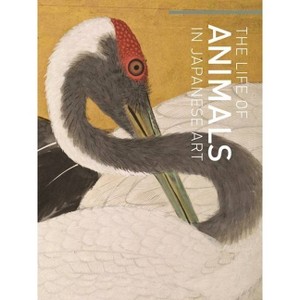 The Life of Animals in Japanese Art - by  Robert T Singer & Masatomo Kawai (Hardcover) - 1 of 1