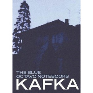 Blue Octavo Notebooks - by  Franz Kafka (Paperback) - 1 of 1