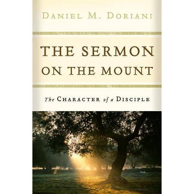 The Sermon on the Mount - by  Daniel M Doriani (Paperback)