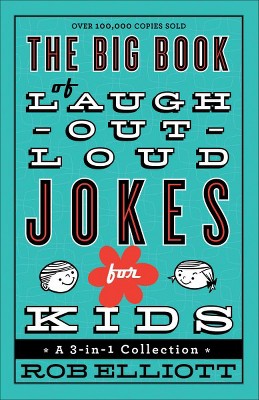 The Big Book of Laugh-out-loud Jokes for Kid (Reprint) (Paperback) by Rob Elliott