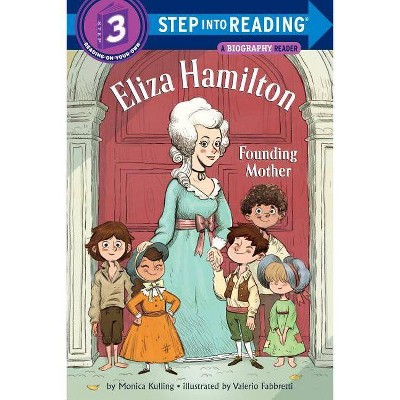 Eliza Hamilton: Founding Mother - (Step Into Reading) by  Monica Kulling (Paperback)