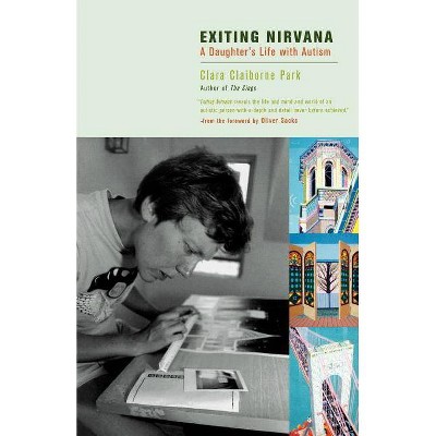 Exiting Nirvana - by  Clara Claiborne Park (Paperback)