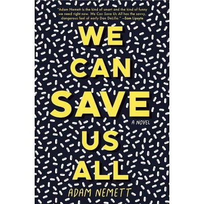 We Can Save Us All - by  Adam Nemett (Paperback)