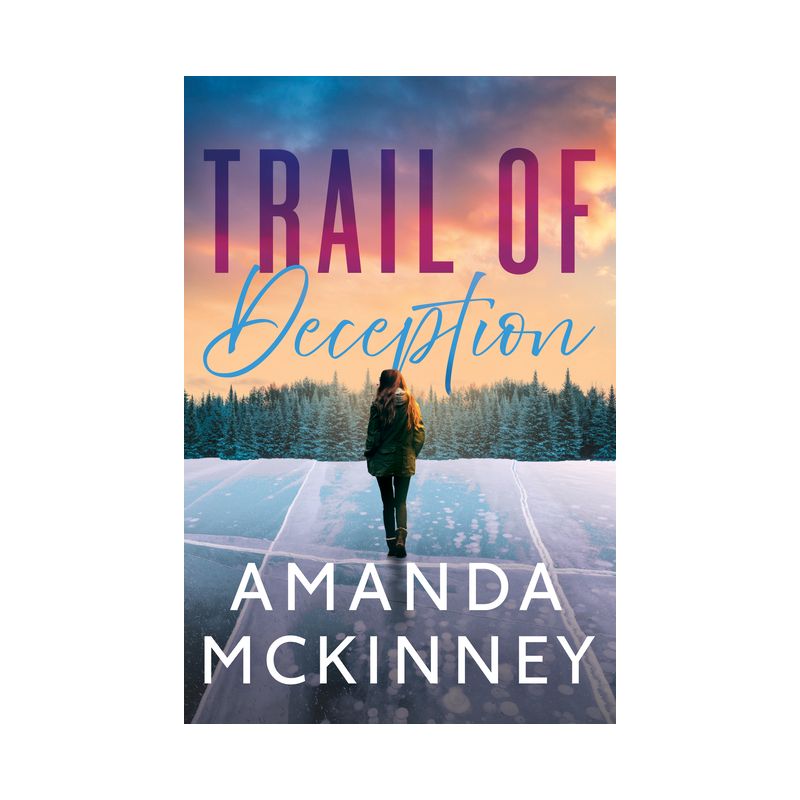 Trail of Deception - (On the Edge) by  Amanda McKinney (Paperback), 1 of 2