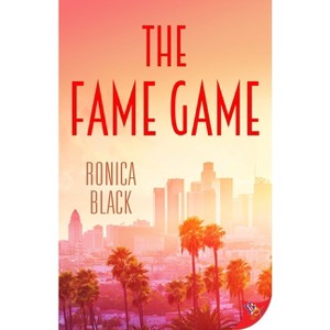 The Fame Game - by  Ronica Black (Paperback) - 1 of 1