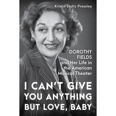 I Can't Give You Anything But Love, Baby - by  Kristin Stultz Pressley (Hardcover)