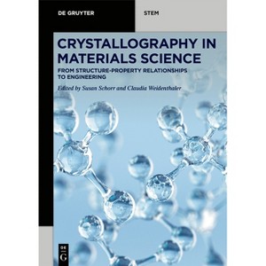 Crystallography in Materials Science - (De Gruyter Stem) by  Susan Schorr & Claudia Weidenthaler (Paperback) - 1 of 1