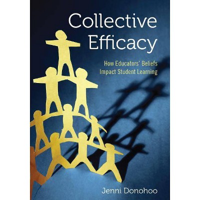 Collective Efficacy - by  Jenni Anne Marie Donohoo (Paperback)