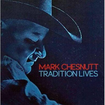 Mark Chesnutt - Tradition Lives (CD)