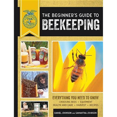 The Beginner's Guide to Beekeeping - (Ffa) 2nd Edition by  Samantha Johnson & Daniel Johnson (Paperback)