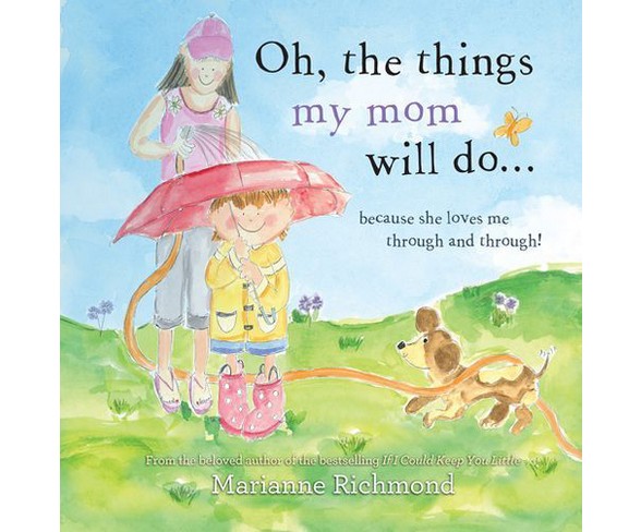 Oh, the Things My Mom Will Do (Hardcover) by Marianne Richmond