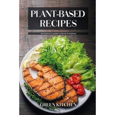 Plant-Based Recipes - (Paperback)