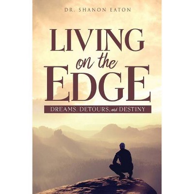 Living on the Edge - by  Shanon Eaton (Paperback)