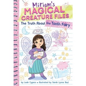 The Truth about the Tooth Fairy (Miriam's Magical Creature Files #1) - by Leah Cypess - 1 of 1