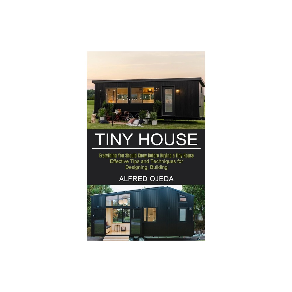 Tiny House - by Alfred Ojeda (Paperback)
