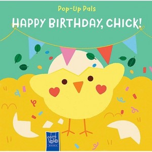 Pop-Up Pals: Happy Birthday, Chick! - by  Yoyo Books (Board Book) - 1 of 1