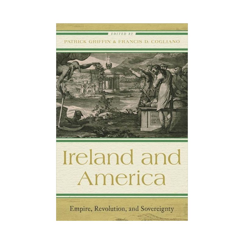 Ireland and America - (The Revolutionary Age) by  Patrick Griffin & Francis D Cogliano (Hardcover), 1 of 2