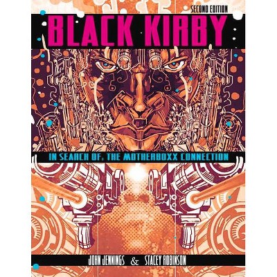 Black Kirby - 2nd Edition by  John Jennings & Stacey Robinson (Paperback)