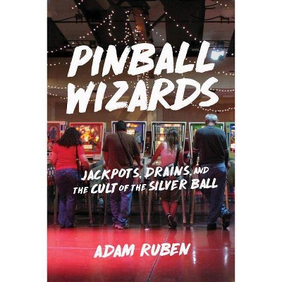 Pinball Wizards - by  Adam Ruben (Paperback)