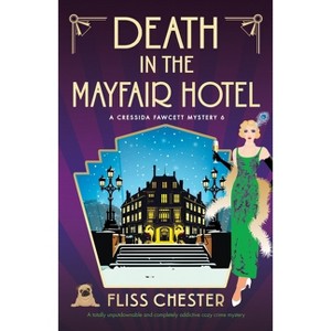 Death in the Mayfair Hotel - (A Cressida Fawcett Mystery) by  Fliss Chester (Paperback) - 1 of 1