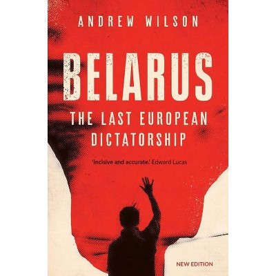 Belarus - by  Andrew Wilson (Paperback)