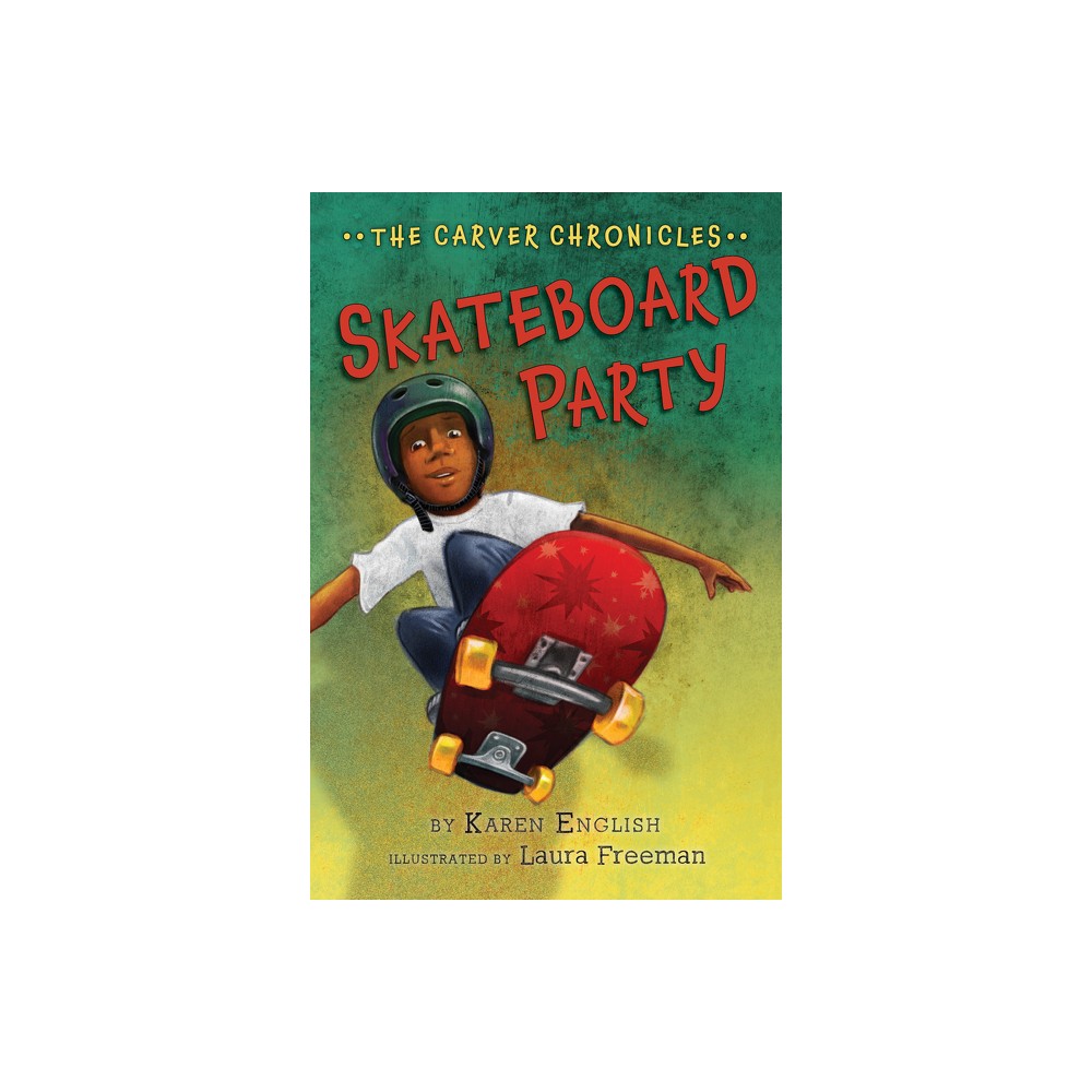 Skateboard Party - (Carver Chronicles) by Karen English (Paperback)