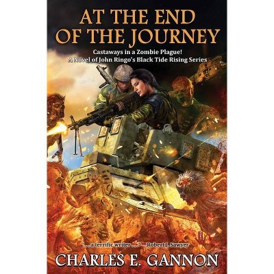 At the End of the Journey, 9 - (Black Tide Rising) by  Charles E Gannon (Hardcover)