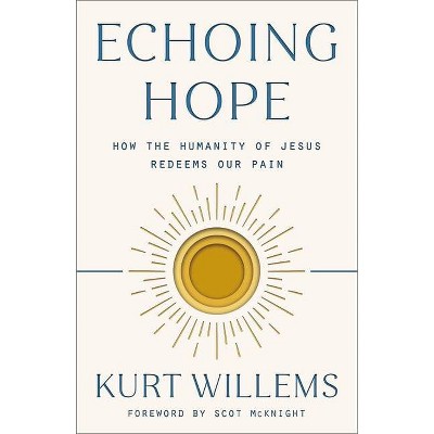 Echoing Hope - by  Kurt Willems (Paperback)