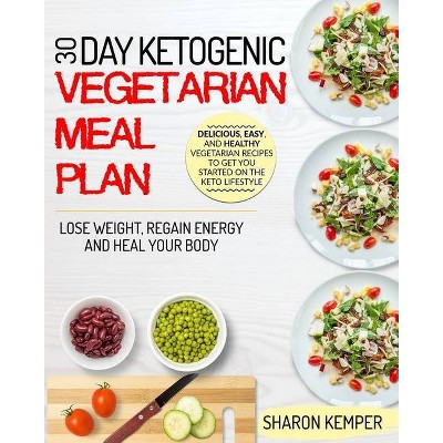 30 Day Ketogenic Vegetarian Meal Plan - by  Sharon Kemper (Paperback)