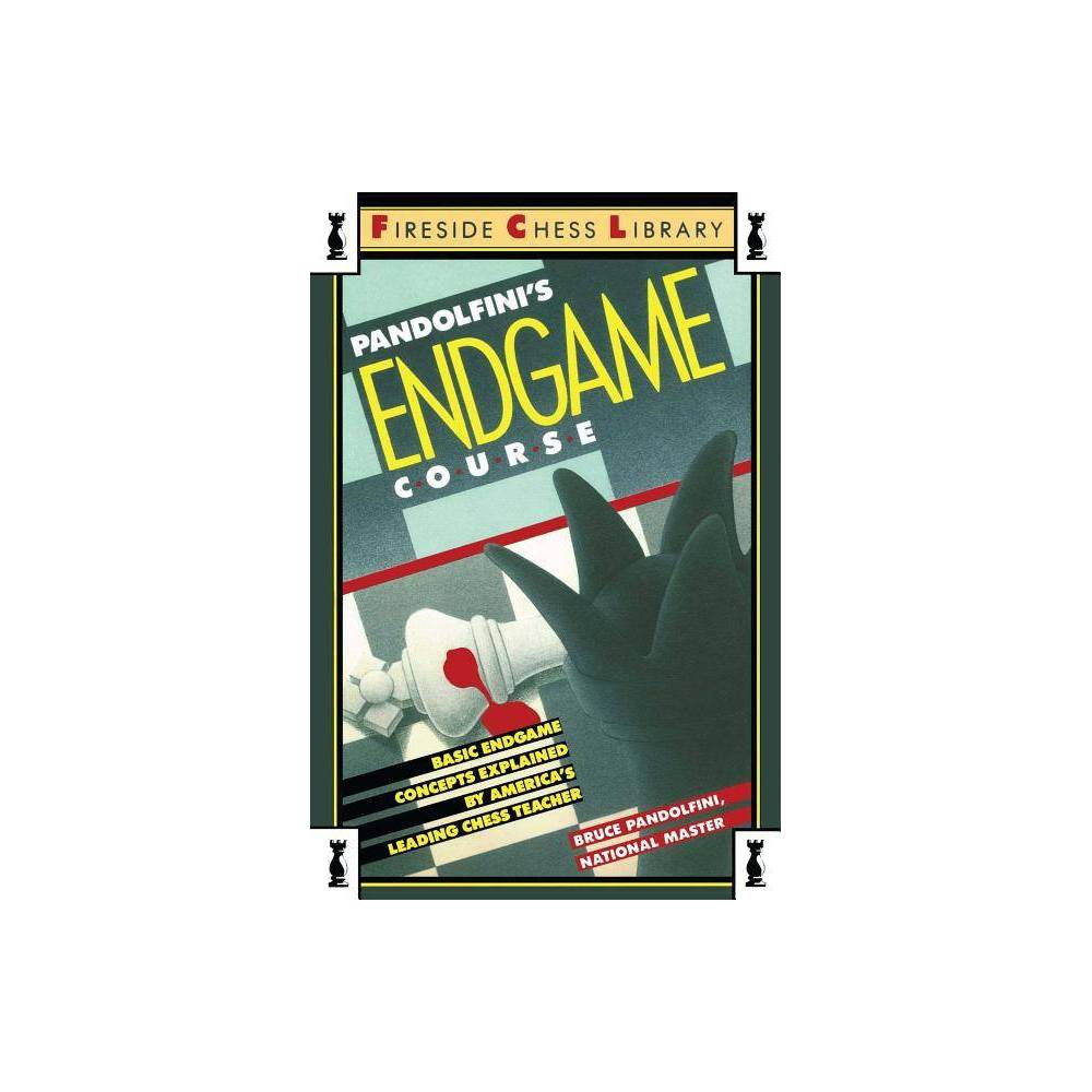 Pandolfini's Endgame Course - (Fireside Chess Library) by Bruce Pandolfini (Paperback)
