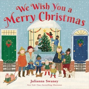 We Wish You a Merry Christmas - by  Julianna Swaney (Hardcover) - 1 of 1