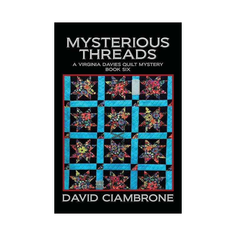 Mysterious Threads - (A Virginia Davies Quilt Mystery) by  David Ciambrone (Paperback), 1 of 2