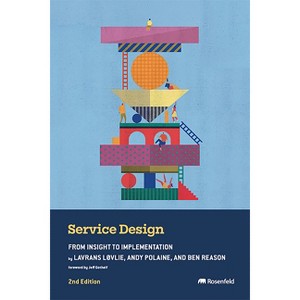Service Design - 2nd Edition by  Lavrans Løvlie & Andy Polaine & Ben Reason (Paperback) - 1 of 1