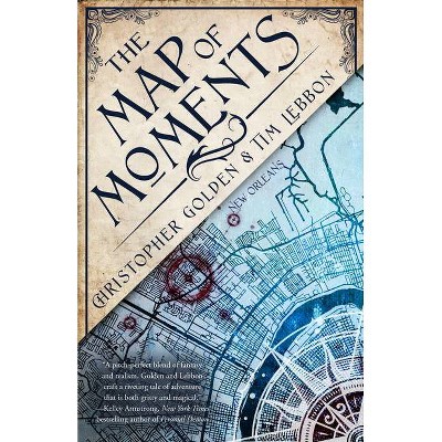 The Map of Moments - (Hidden Cities) by  Christopher Golden & Tim Lebbon (Paperback)